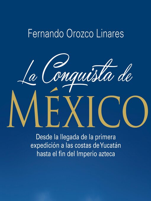Title details for La conquista de México by Fernando Orozco - Available